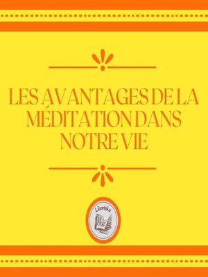 cover image of Les Avantages De La Méditation Dans Notre Vie